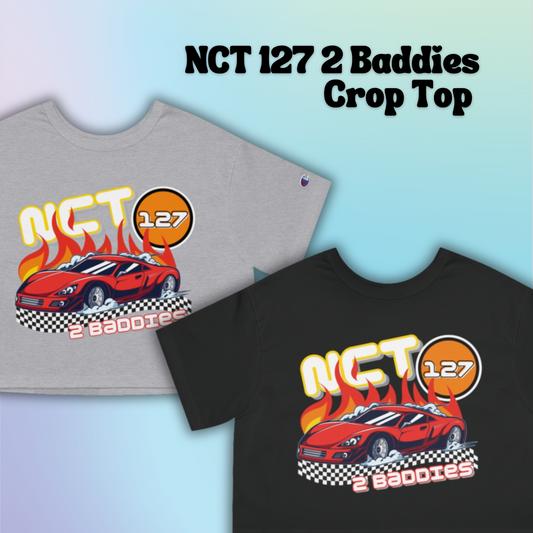 2 Baddies Cropped T-Shirt | NCT 127