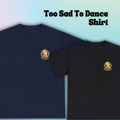 Too Sad To Dance T-Shirt | Golden BTS Jungkook