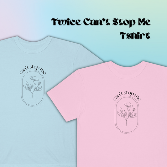 Can’t Stop Me Shirt | Twice (Premium)